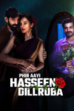 Phir Aayi Hasseen Dillruba Movie Download 2024 Full HD 1080p